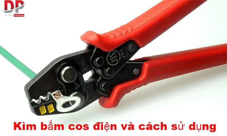 Kìm bấm cos điện và cách sử dụng